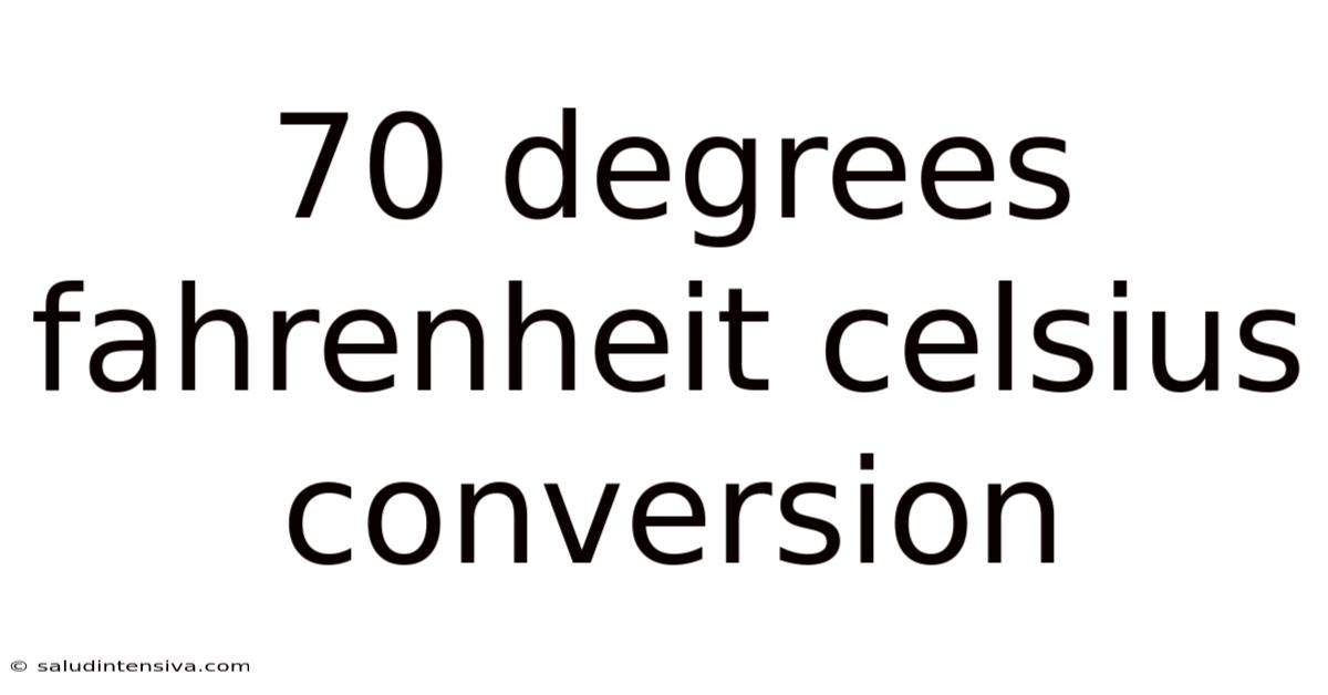 70 Degrees Fahrenheit Celsius Conversion