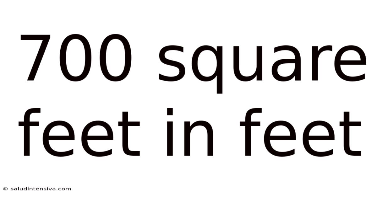 700 Square Feet In Feet