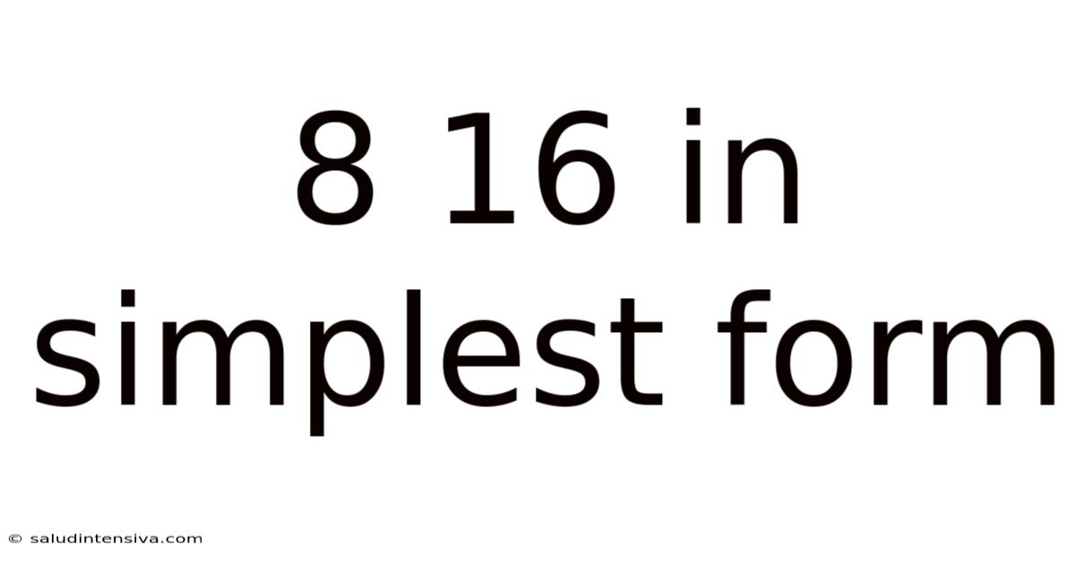 8 16 In Simplest Form