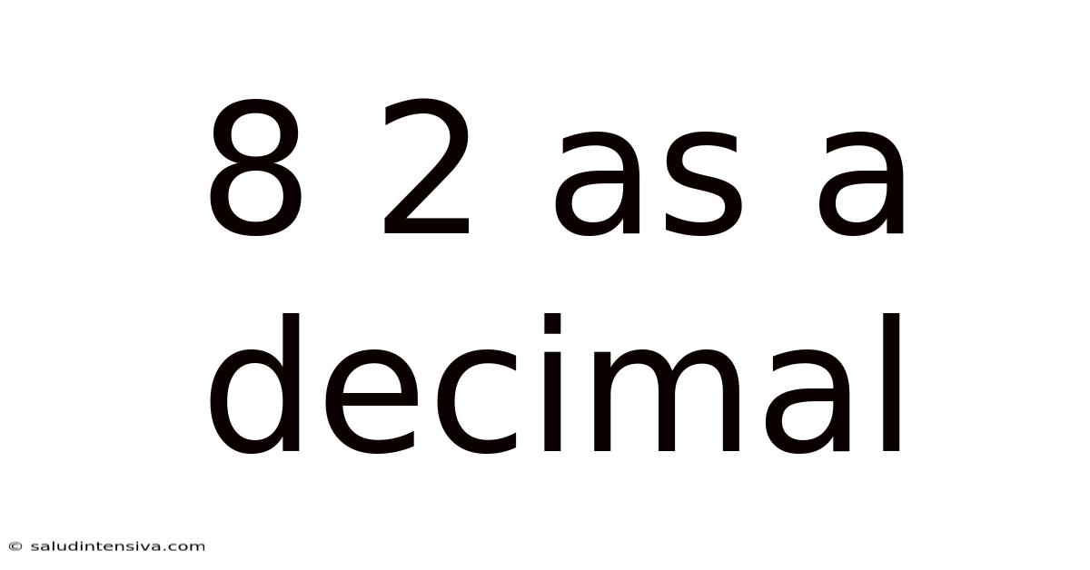 8 2 As A Decimal