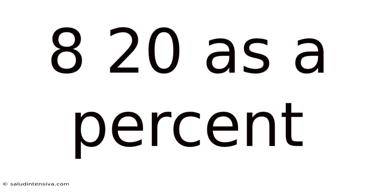 8 20 As A Percent