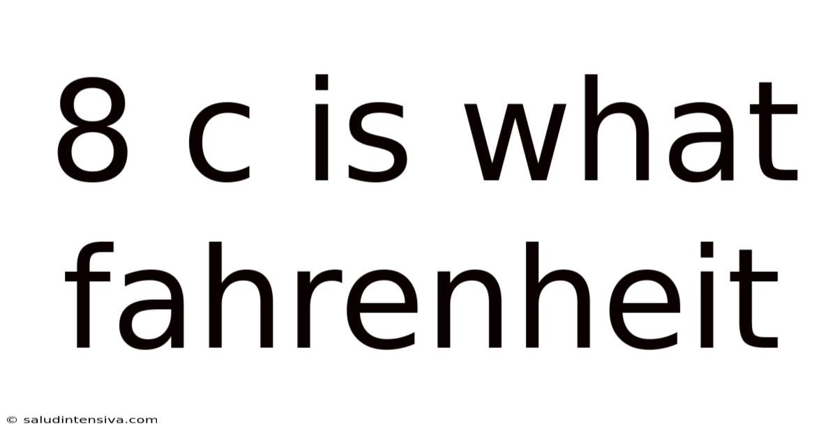 8 C Is What Fahrenheit