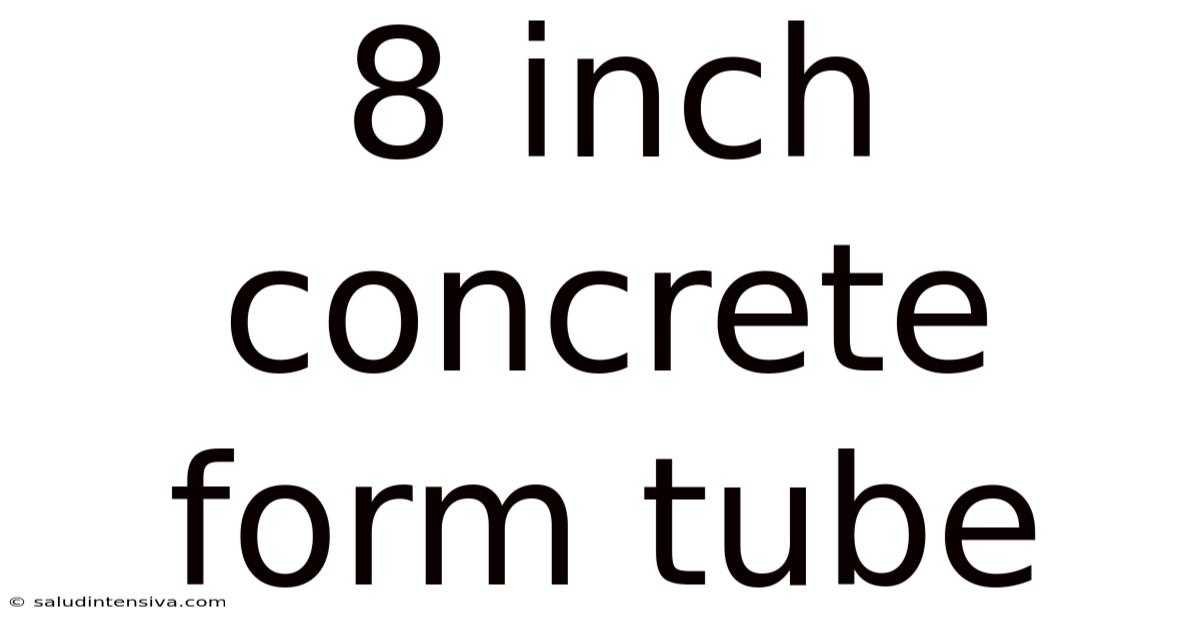 8 Inch Concrete Form Tube