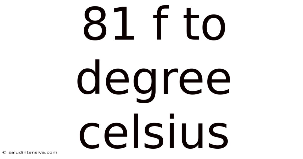 81 F To Degree Celsius