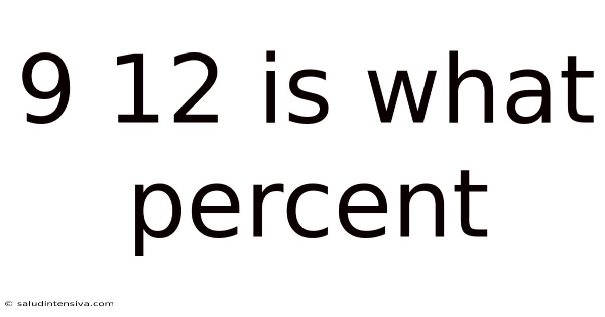 9 12 Is What Percent