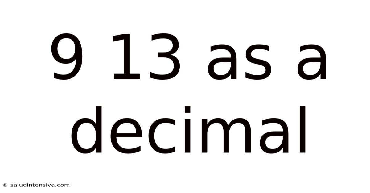 9 13 As A Decimal