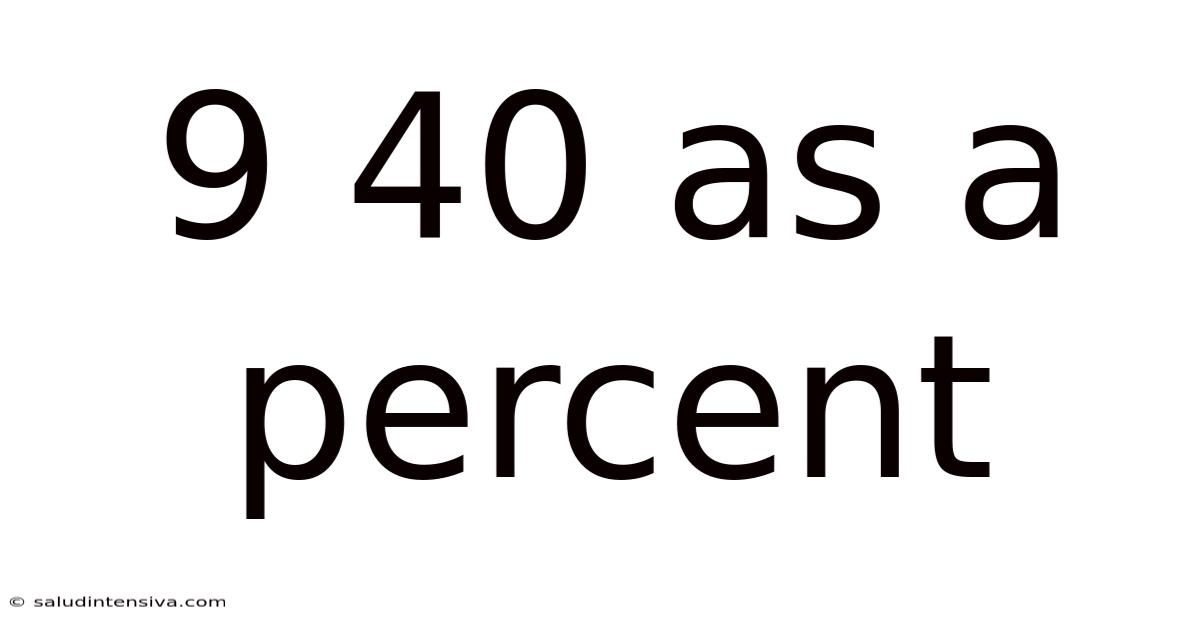 9 40 As A Percent
