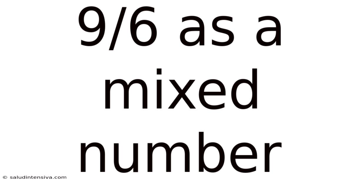 9/6 As A Mixed Number