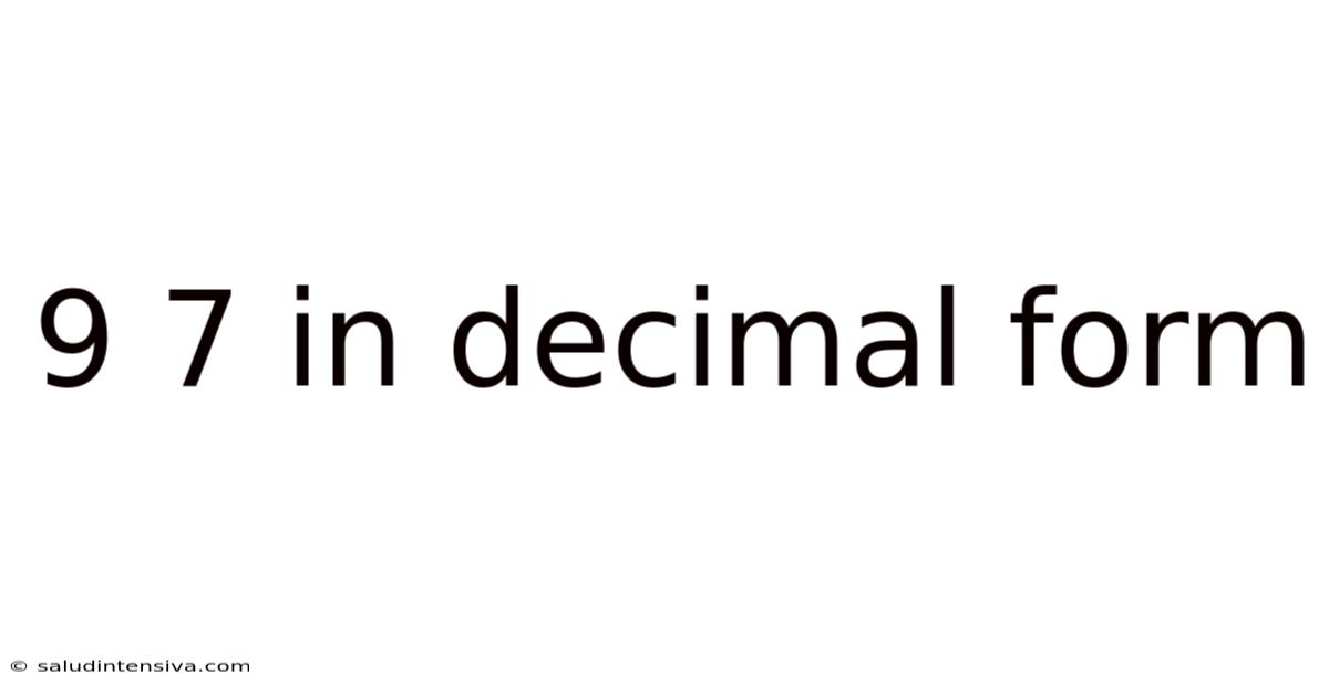 9 7 In Decimal Form