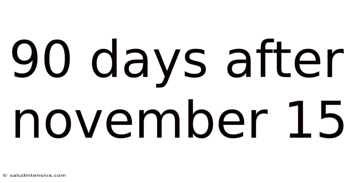 90 Days After November 15