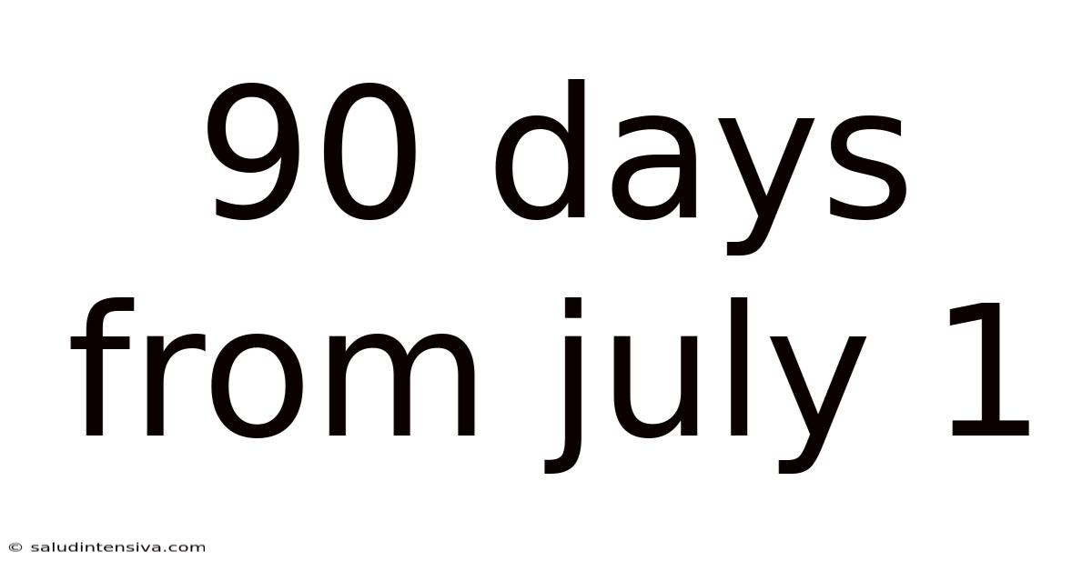 90 Days From July 1