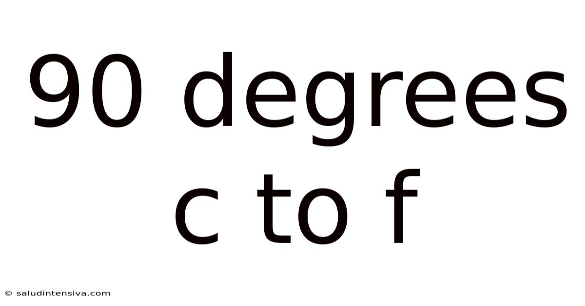 90 Degrees C To F