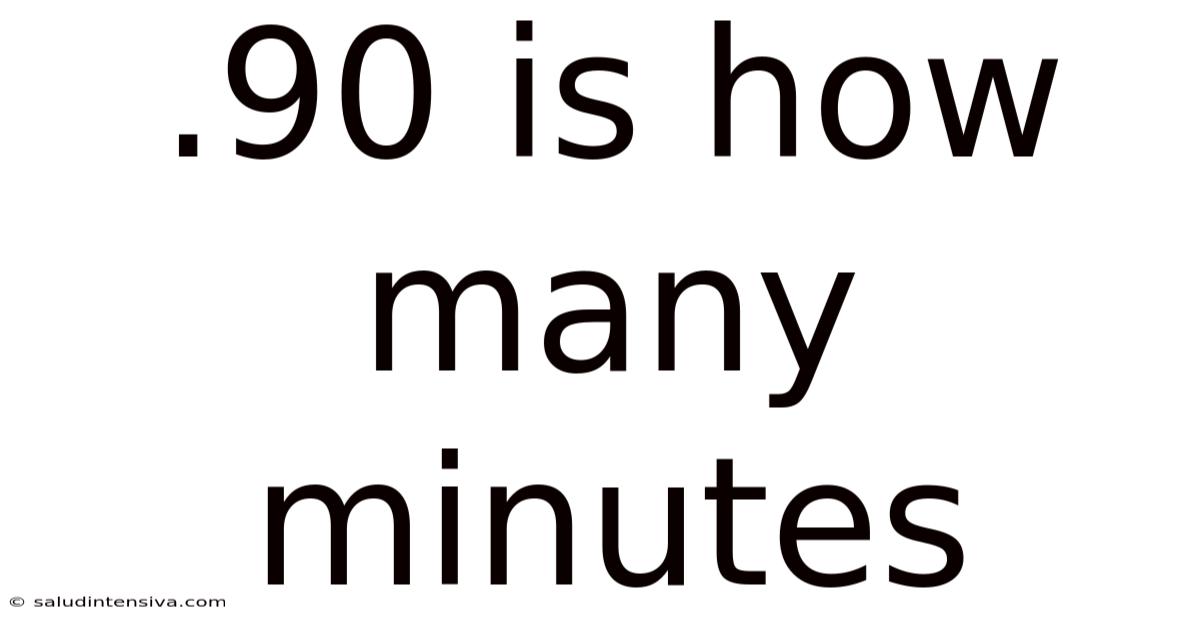 .90 Is How Many Minutes