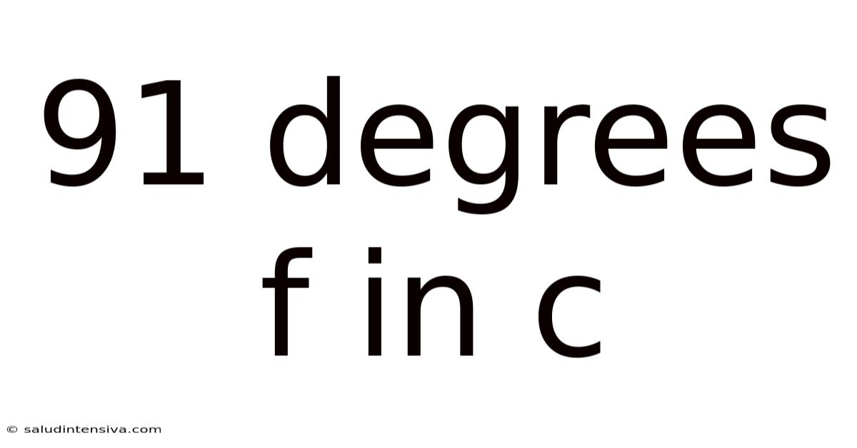 91 Degrees F In C