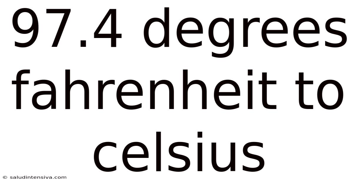 97.4 Degrees Fahrenheit To Celsius