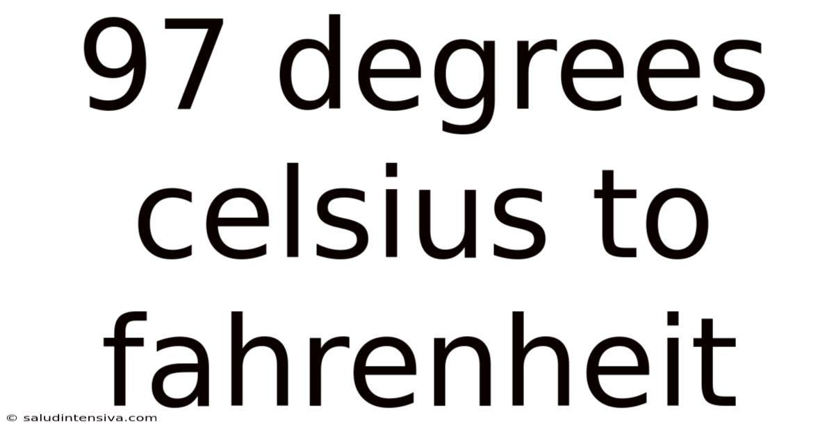97 Degrees Celsius To Fahrenheit