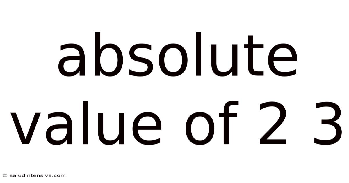 Absolute Value Of 2 3