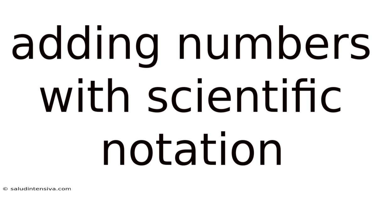 Adding Numbers With Scientific Notation