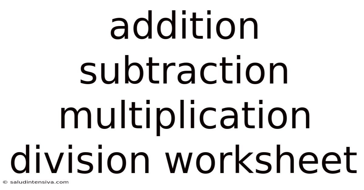 Addition Subtraction Multiplication Division Worksheet