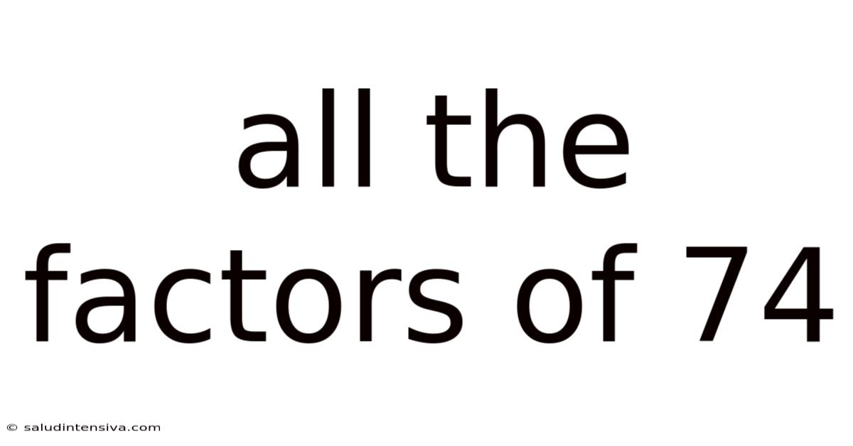 All The Factors Of 74