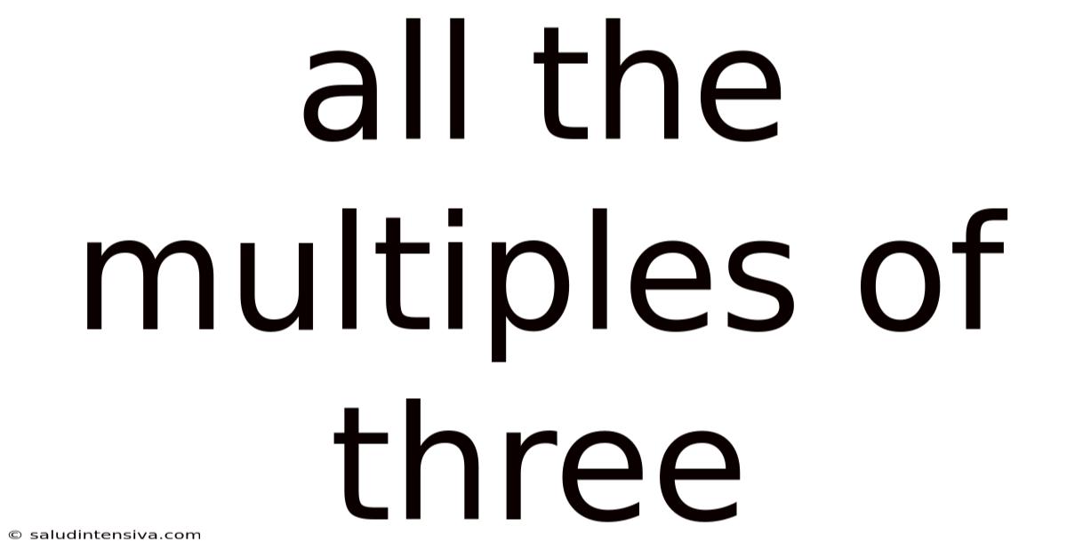 All The Multiples Of Three