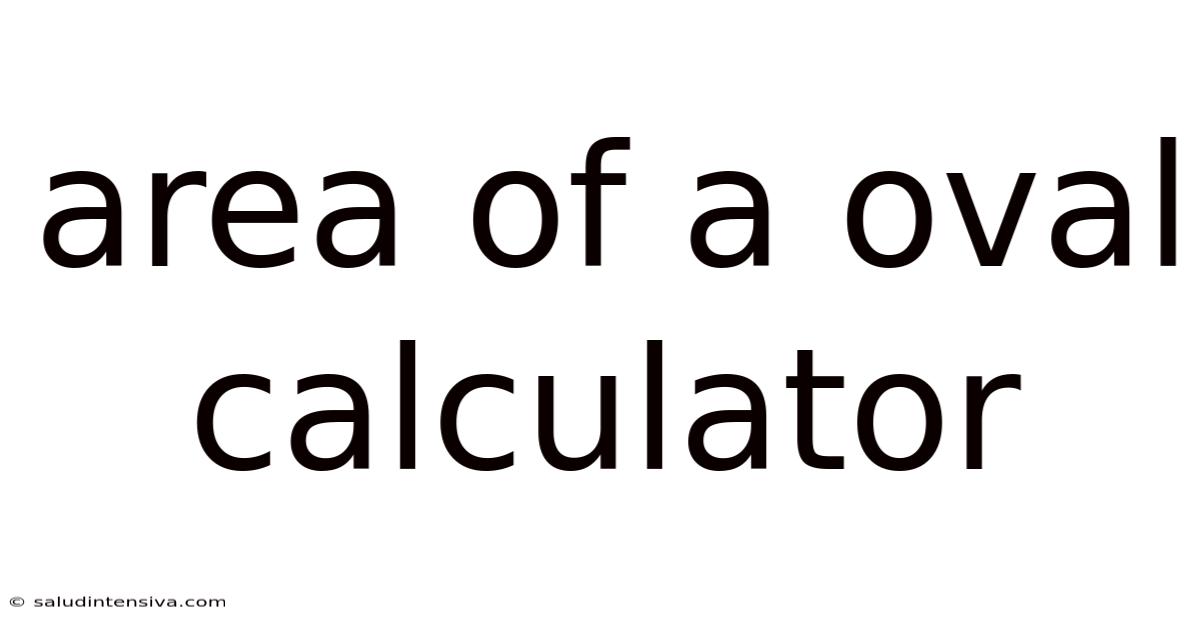 Area Of A Oval Calculator