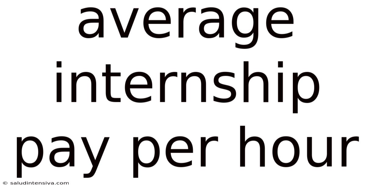 Average Internship Pay Per Hour