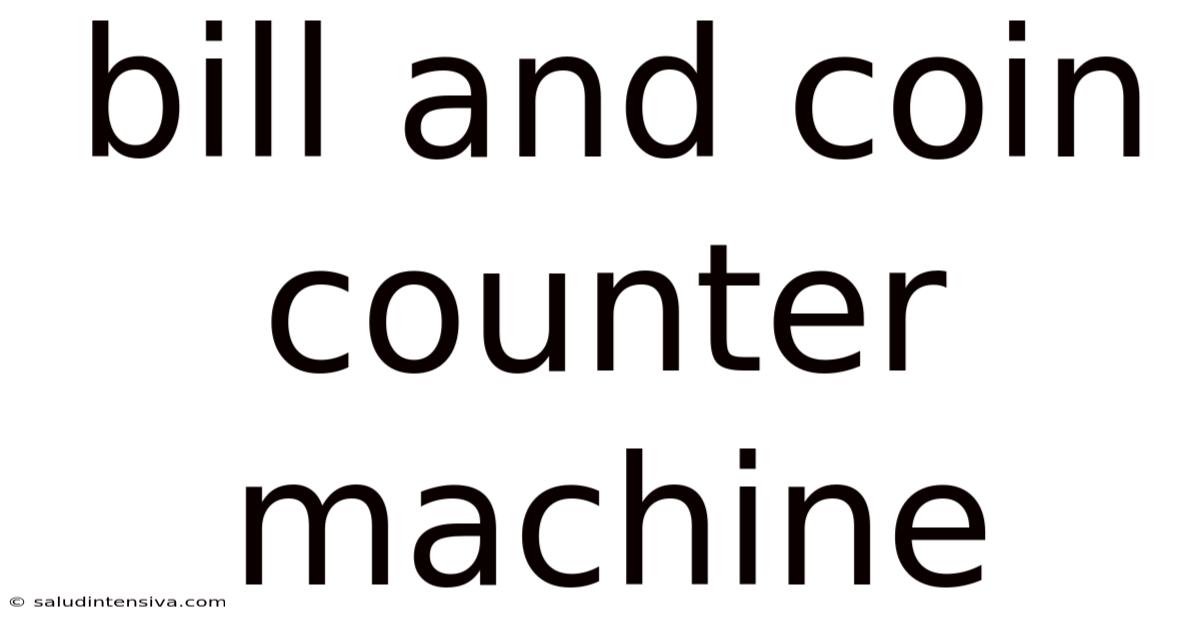 Bill And Coin Counter Machine