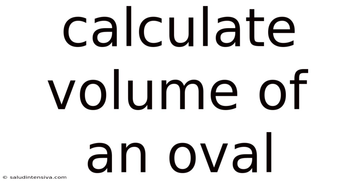 Calculate Volume Of An Oval
