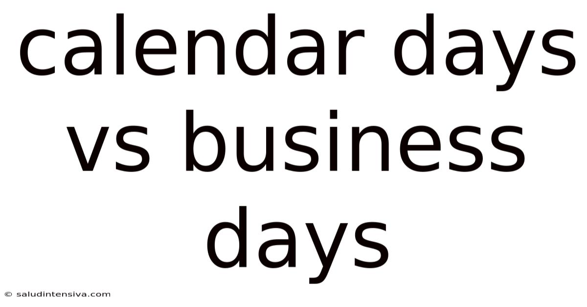 Calendar Days Vs Business Days