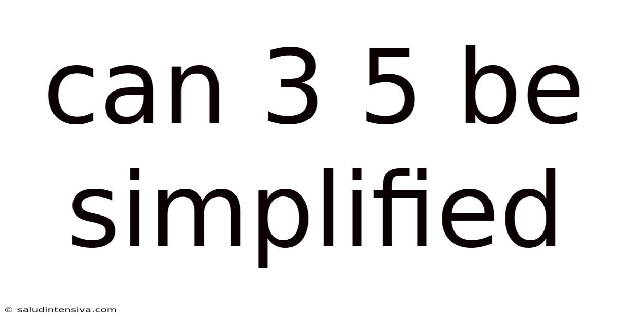 Can 3 5 Be Simplified