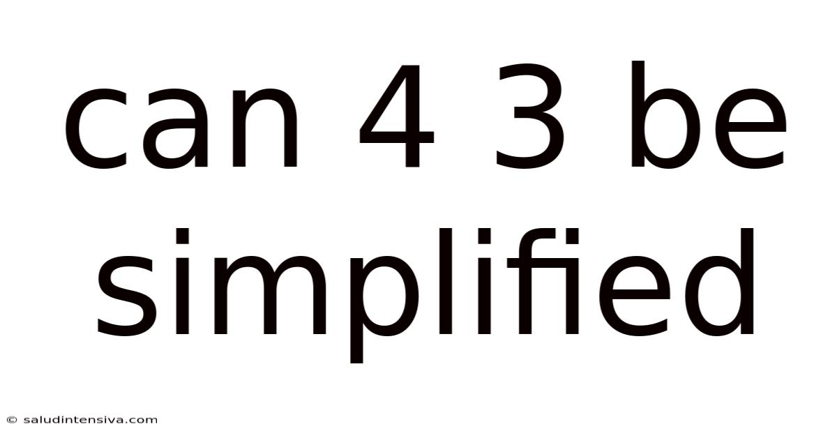 Can 4 3 Be Simplified