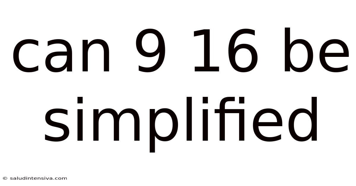 Can 9 16 Be Simplified