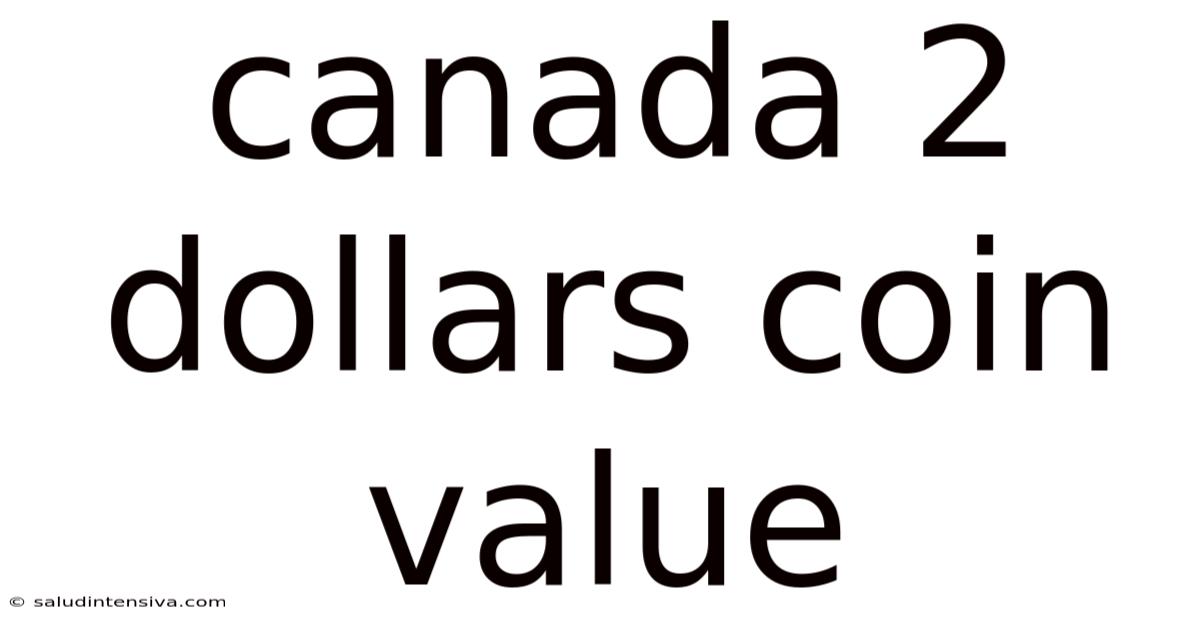 Canada 2 Dollars Coin Value