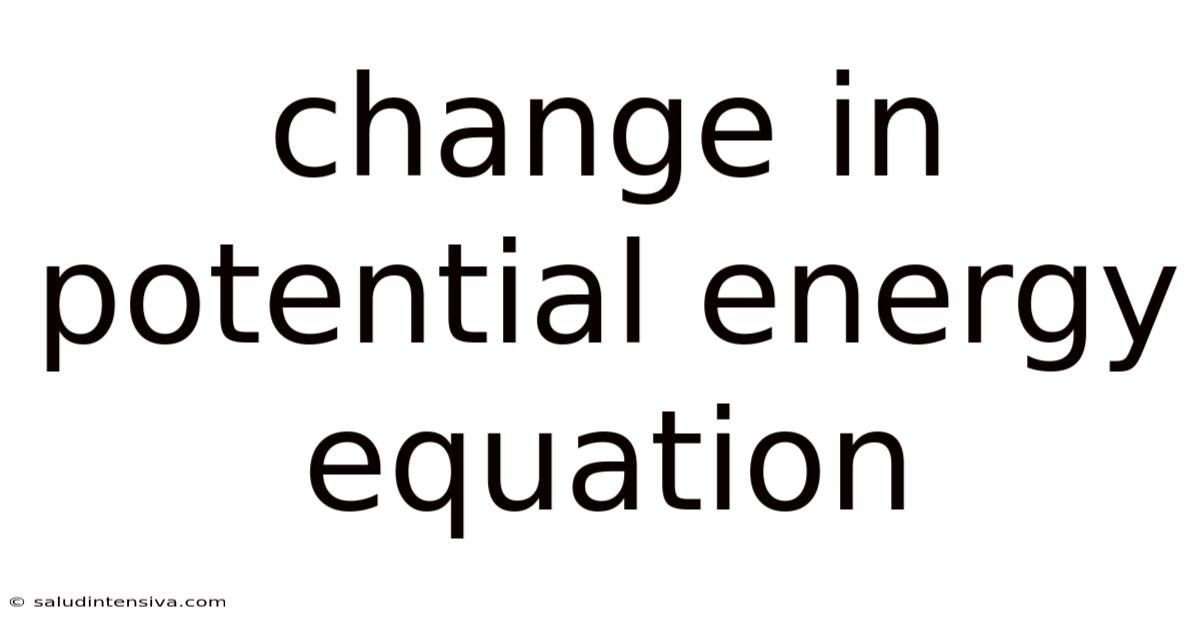 Change In Potential Energy Equation