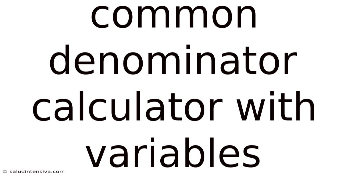 Common Denominator Calculator With Variables