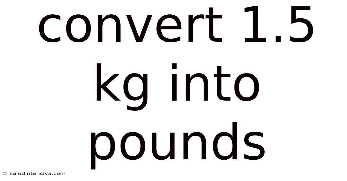 Convert 1.5 Kg Into Pounds