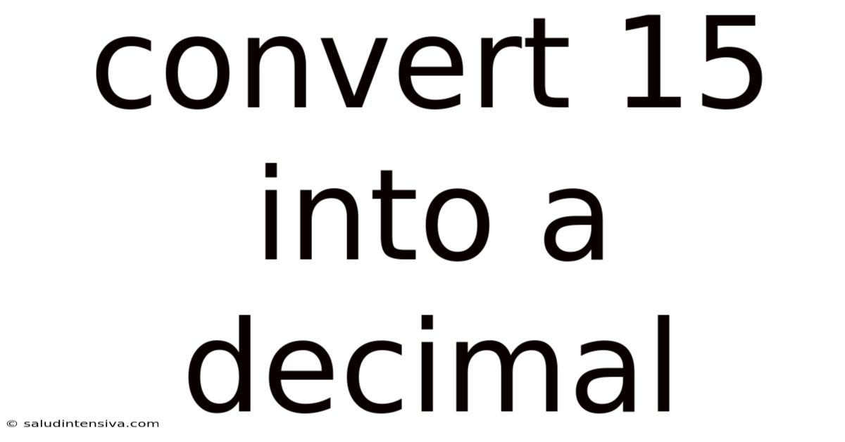 Convert 15 Into A Decimal