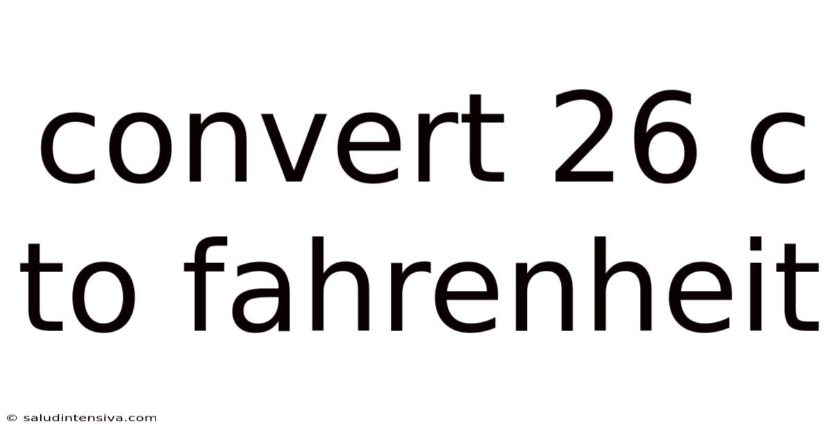 Convert 26 C To Fahrenheit