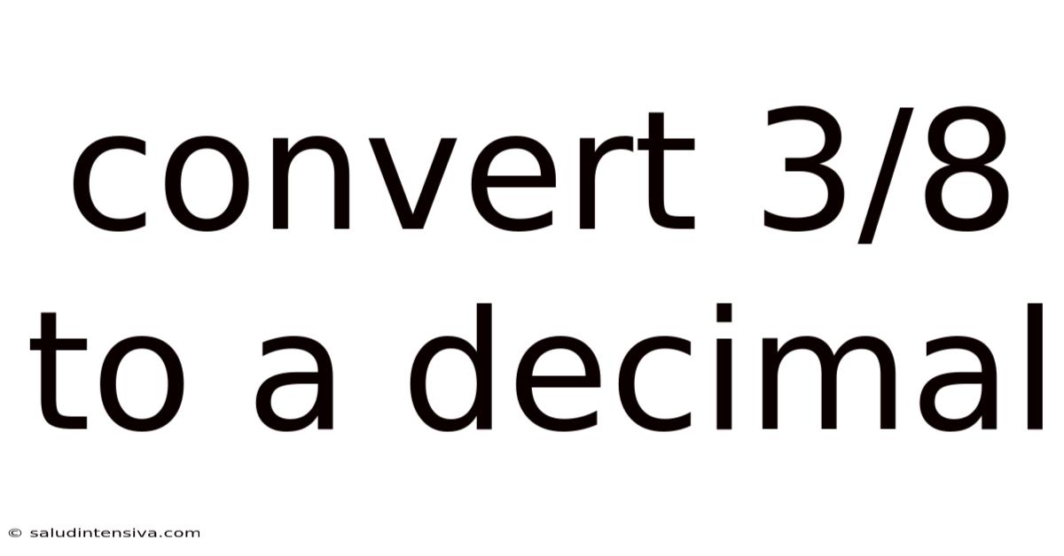 Convert 3/8 To A Decimal