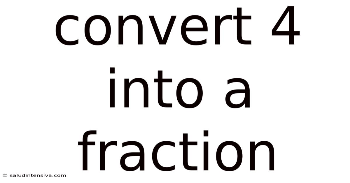 Convert 4 Into A Fraction