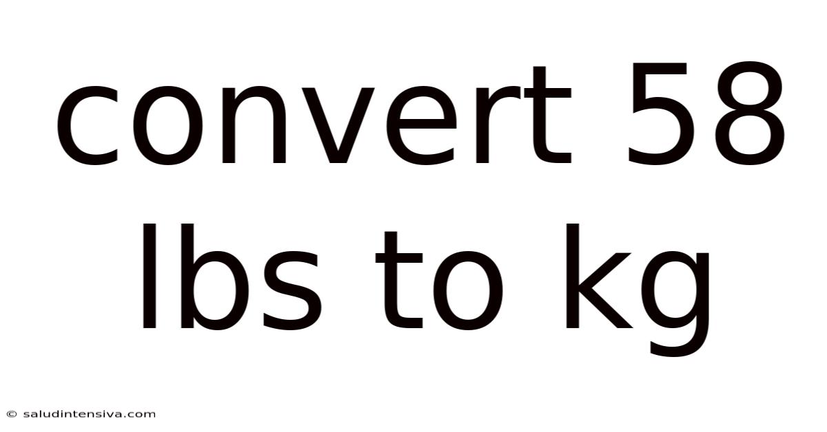 Convert 58 Lbs To Kg