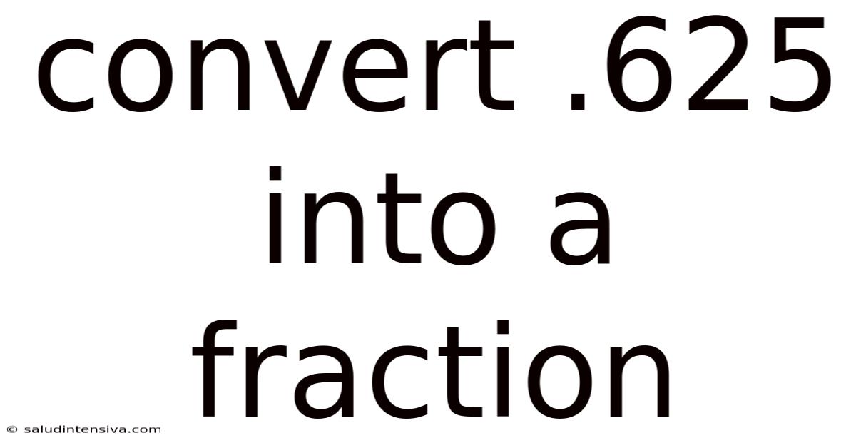 Convert .625 Into A Fraction