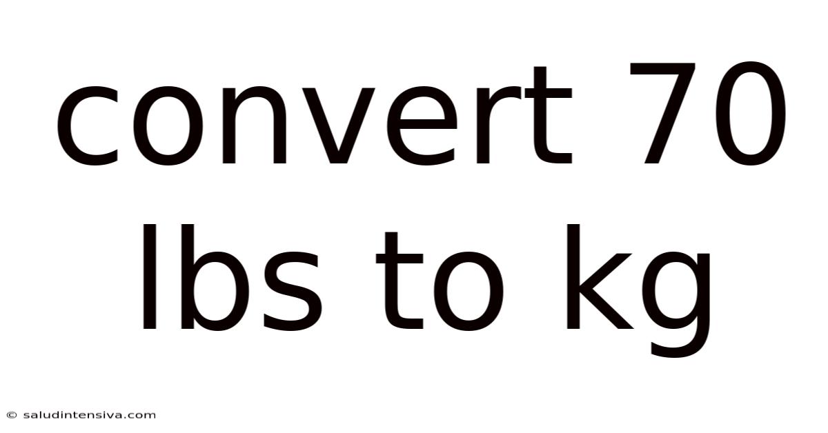 Convert 70 Lbs To Kg