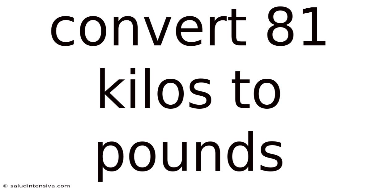 Convert 81 Kilos To Pounds