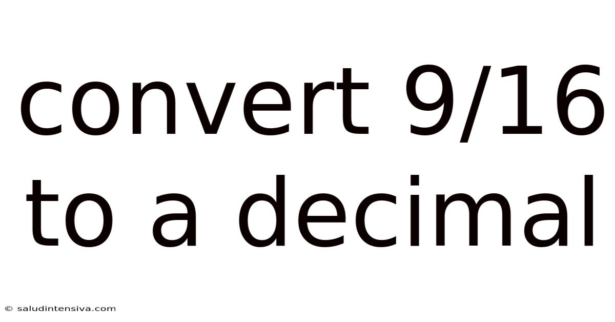 Convert 9/16 To A Decimal