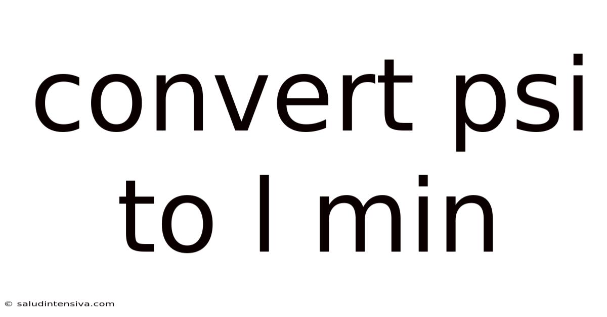Convert Psi To L Min