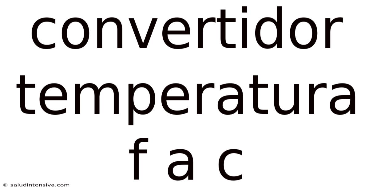 Convertidor Temperatura F A C