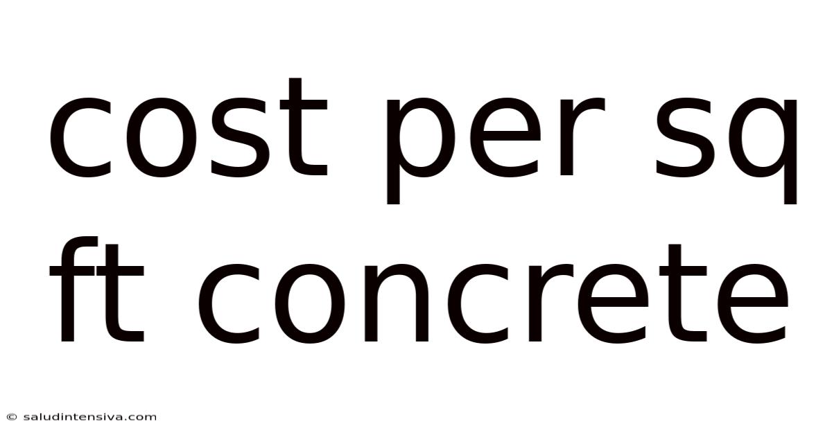 Cost Per Sq Ft Concrete