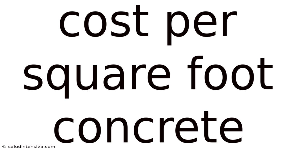 Cost Per Square Foot Concrete